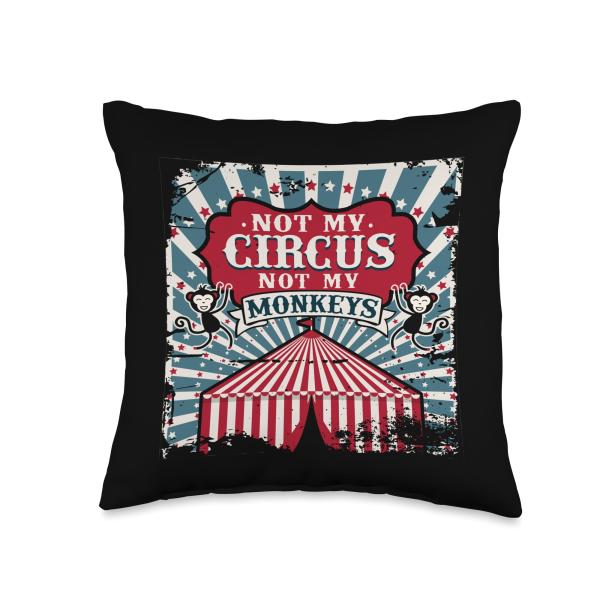 Not my Circus Not my Monkeys T Shirt Throw Pillow