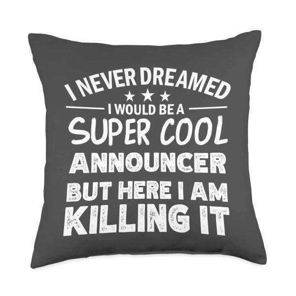I never dreamed i'd be a cool Announcer funny Thro...