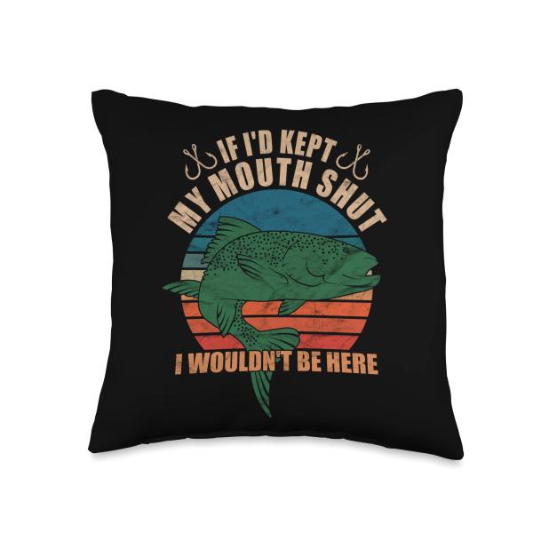 If I'd Kept My Mouth Shut, I Wouldn't Be Here Fish...
