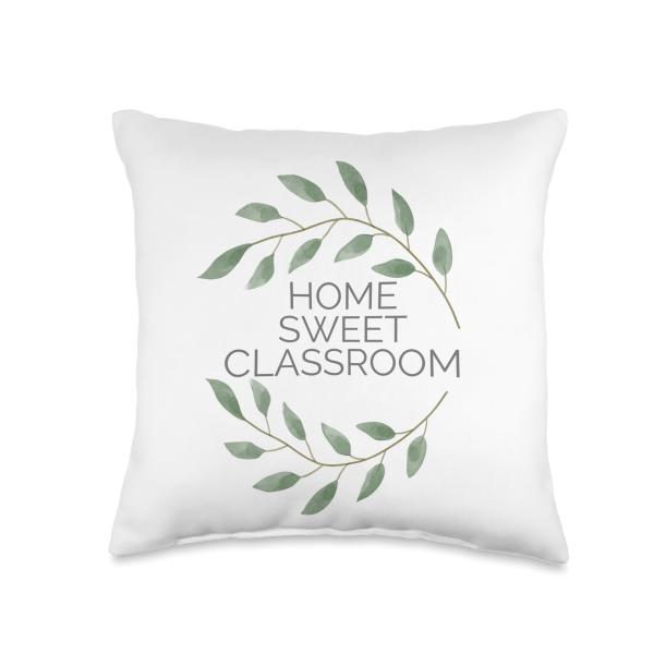 Home Sweet Classroom Eucalyptus Throw Pillow