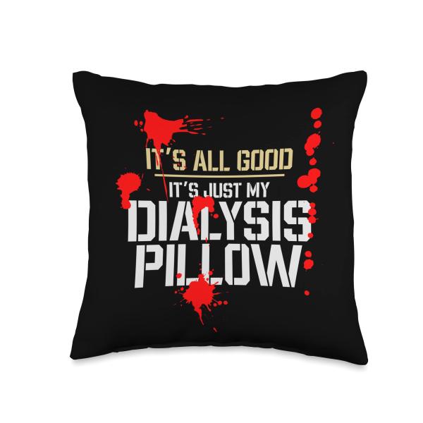 Funny Dialysis Pillow and Kidney Dialysis Patient ...