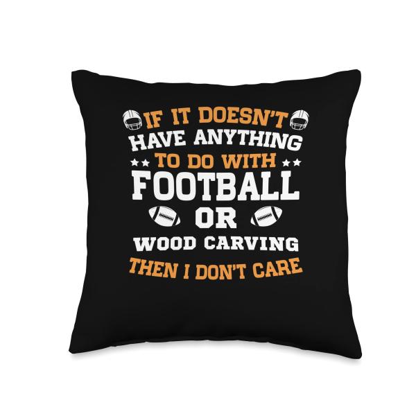 If It's Not Football or Wood carving I Don't Care ...