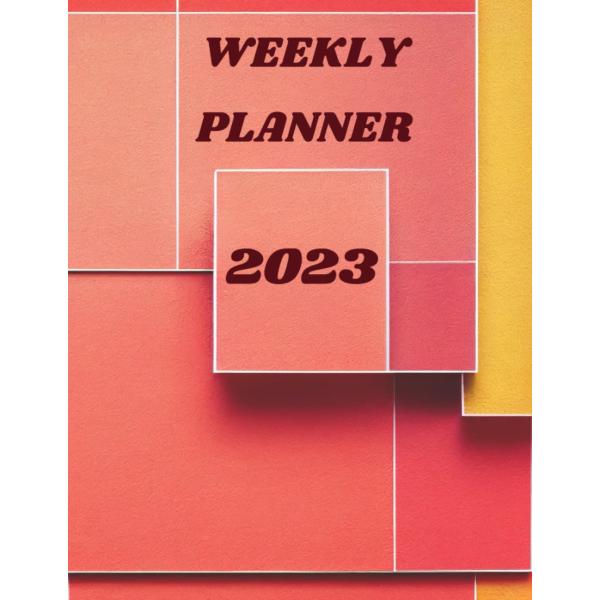 2023 Weekly Planner: 2023 Weekly and Monthly Agend...