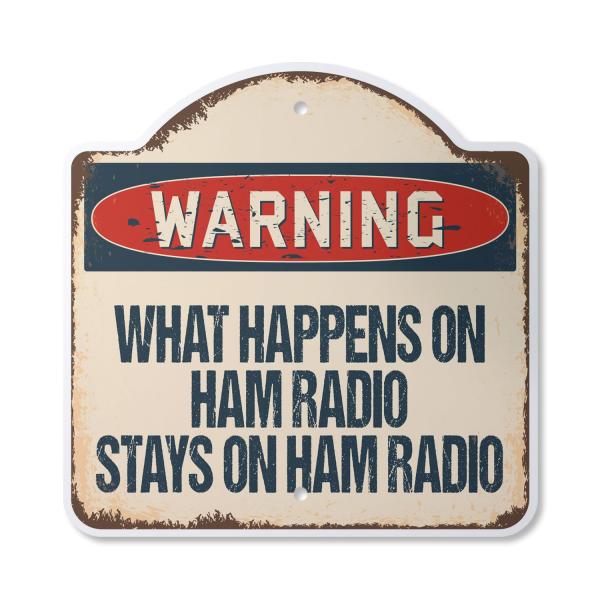 What Happens On Ham Radio Stays On Ham Radio 12" X...