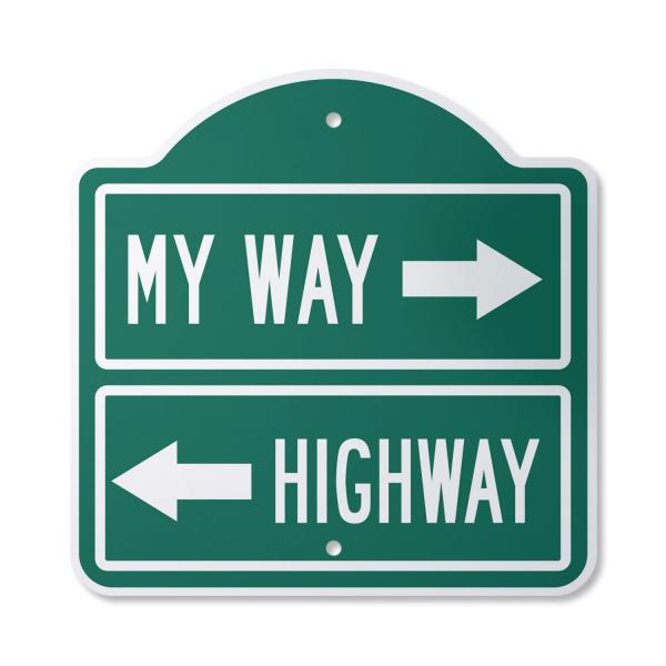 My Way Or The Highway 12" X 12" Sign | Indoor/Outd...