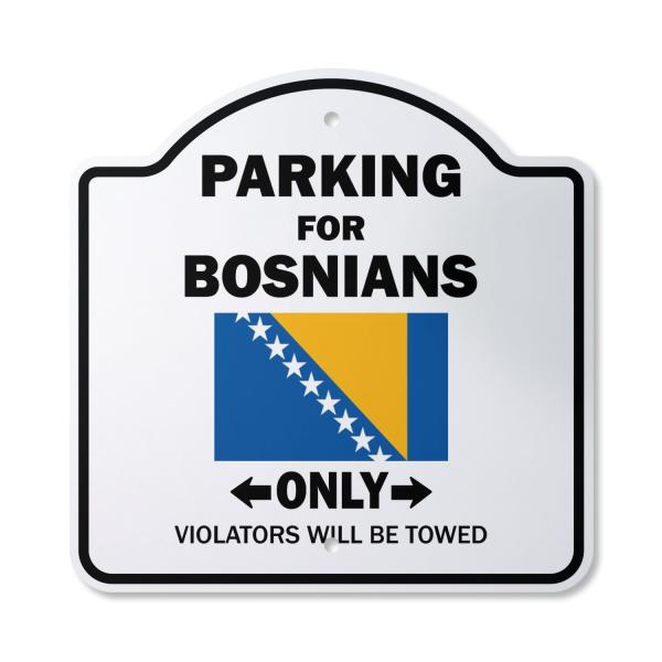 Parking for Bosnians Only 10" x 10" Sign | Indoor/...