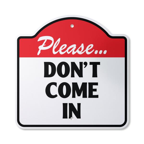 Please Don't Come In 10" x 10" Sign | Indoor/Outdo...