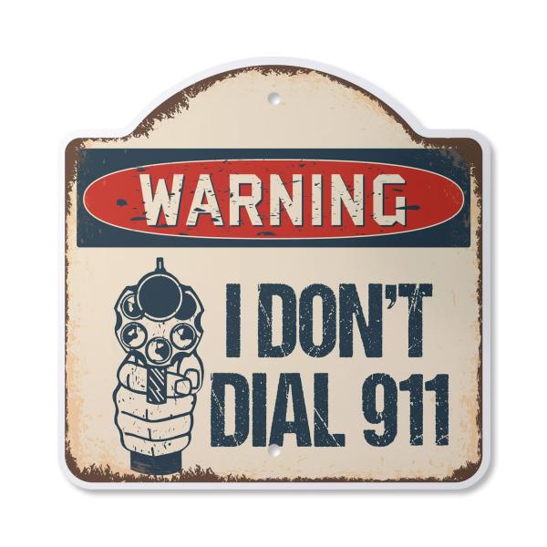 I Don't Dial 911 12" X 12" Sign | Indoor/Outdoor P...