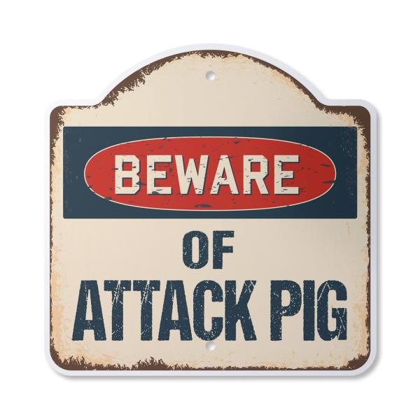 Beware Of Attack Pig 10" x 10" Sign | Indoor/Outdo...