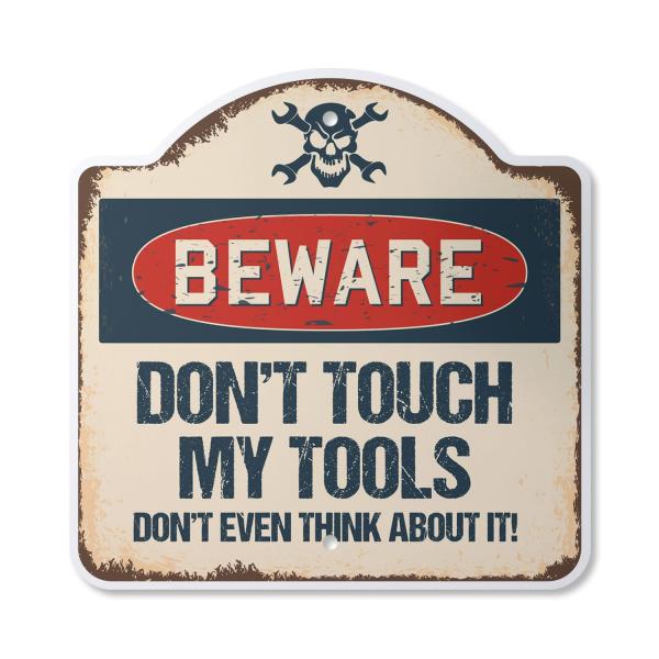 Beware Don't Touch My Tools 10" x 10" Sign | Indoo...