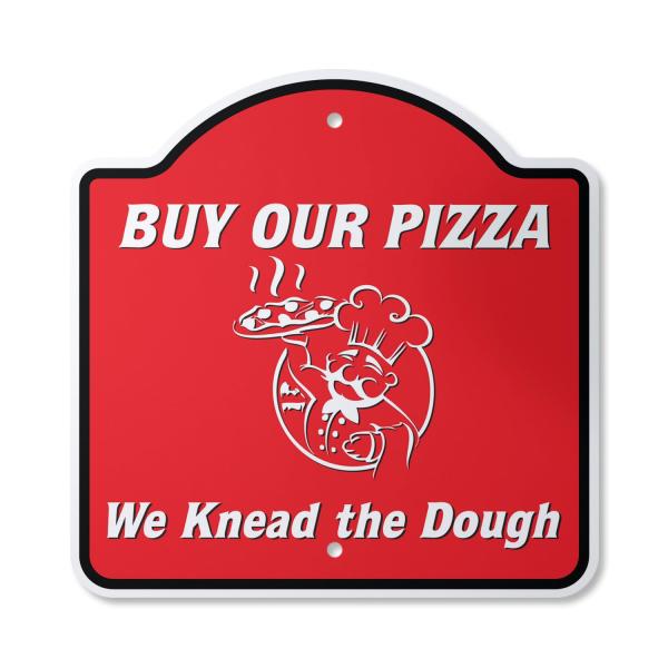 Buy Our Pizza We Knead The Dough 10" x 10" Sign | ...