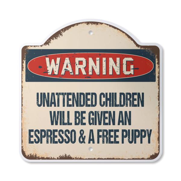 Unattended Children Will Be Given An Espresso 10" ...