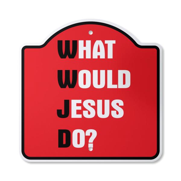 What Would Jesus Do 14" X 14" Sign | Indoor/Outdoo...