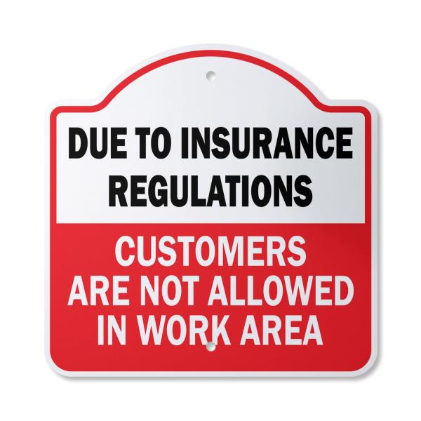 Due to Insurance Regulations Customers Not Allowed...