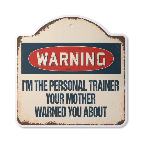 I'm The Personal Trainer 14" X 14" Sign | Indoor/O...