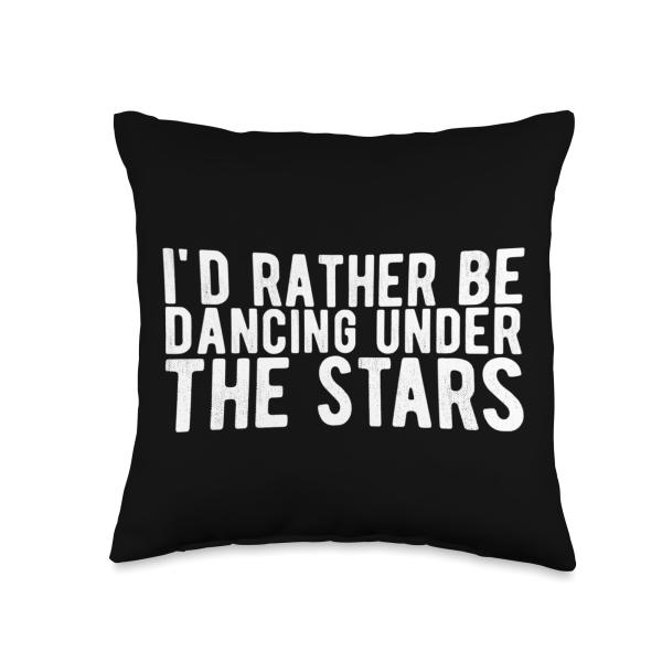 Dancing Under the Stars Shirt ＆ Apparel I'd Rather...