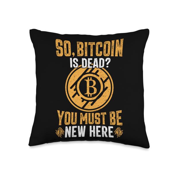 So Bitcoin Is Dead You Must Be New Here Throw Pill...