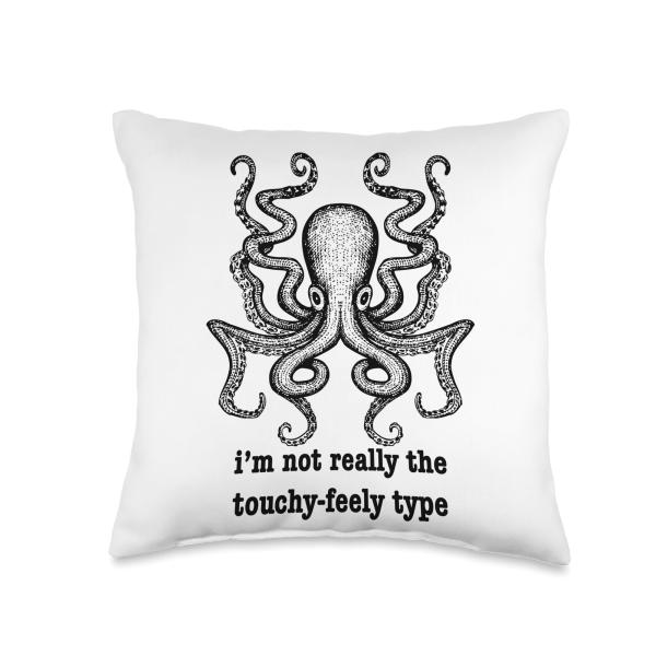 Not The Touchy-Feely Type Octopus Animal Sea Monst...