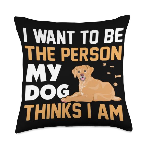 I Want To Be The Person My Dog Thinks I Am Throw P...