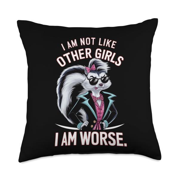 Skunk I am not like other girls I am worse Throw P...