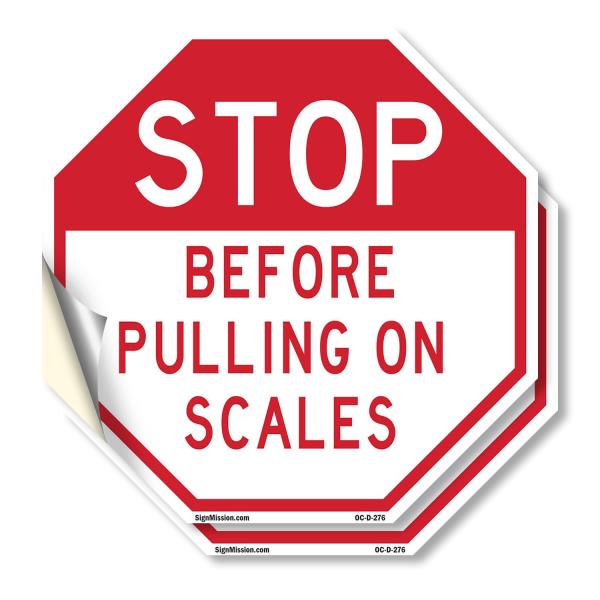 Stop Before Pulling on Scales (2 Pack) 18 inch X 1...