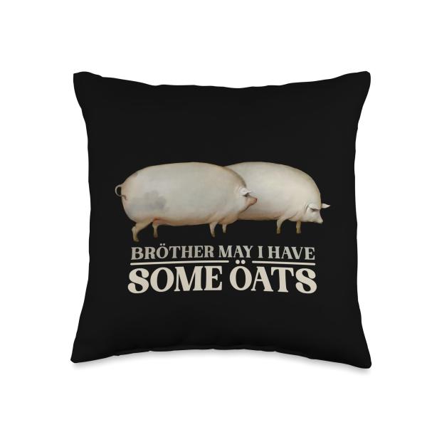 Brother May I Have Some Oats Pigs Meme Throw Pillo...