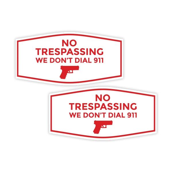 Fancy No Trespassing We Don't Dial 911 Sign (White...