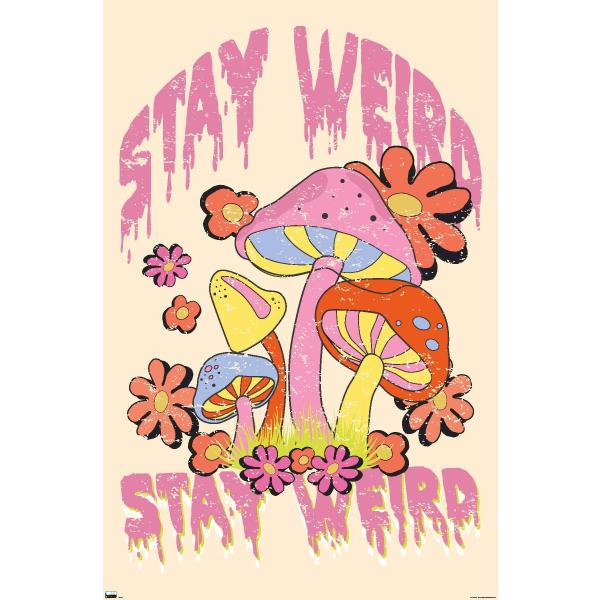 Stay Weird Mushrooms Wall Poster, 19L" x 13W", Pre...