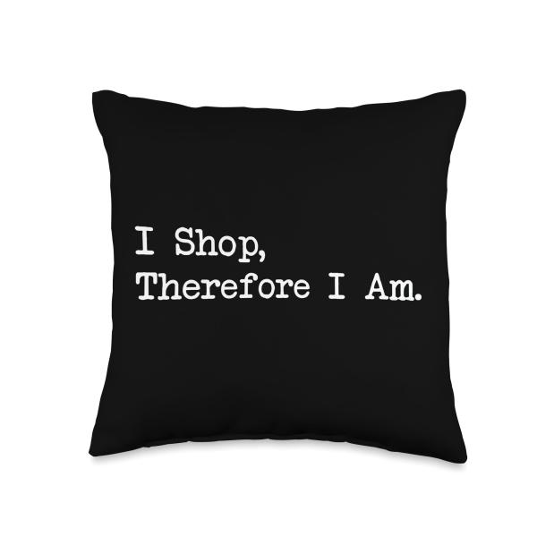 I Shop Therefore I Am Funny Shopping Philosophy Qu...