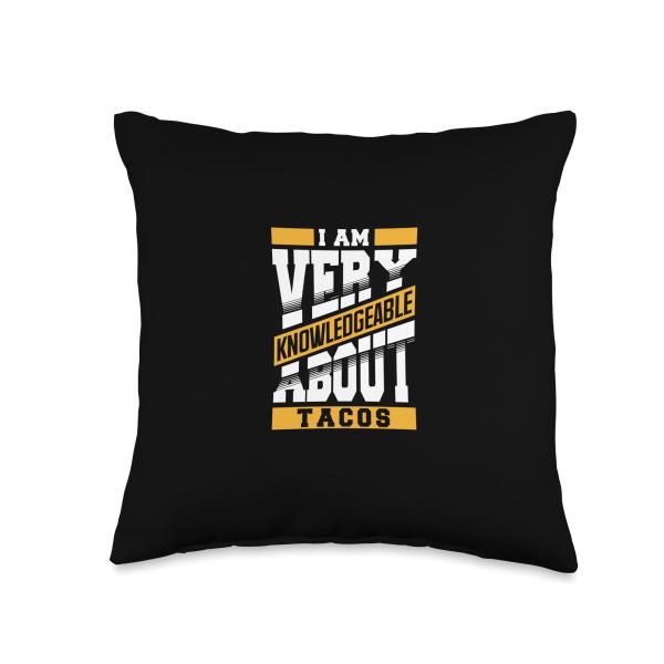 I Am Very Knowledgeable About Tacos Throw Pillow