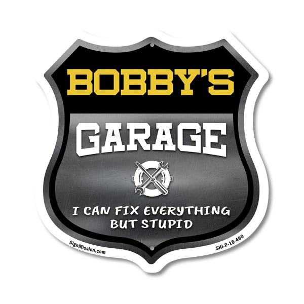 Bobby's Garage I Can Fix Everything But Stupid 18 ...