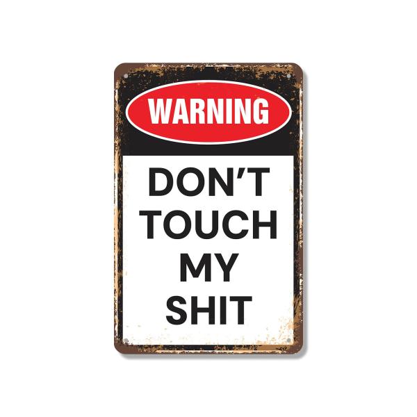 Don't Touch My Sh-t 7 Inch x 10 Inch Metal Sign No...