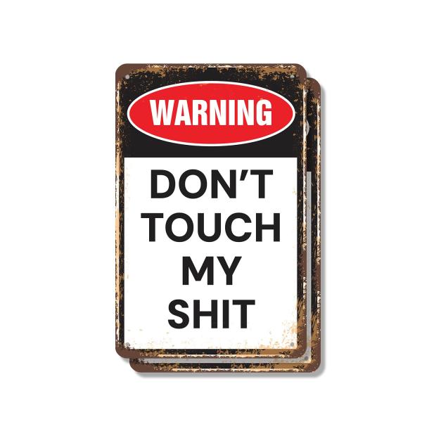 Don't Touch My Sh-t (2 Pack) 7 Inch x 10 Inch Meta...