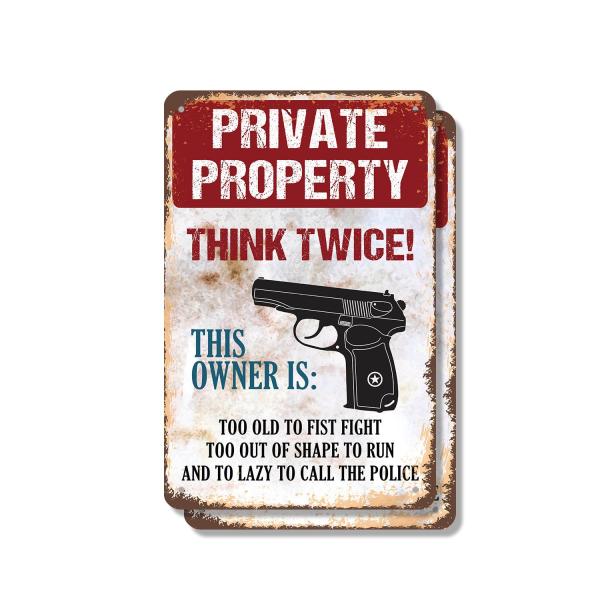 Private Property Think Twice Owner Old Out of Shap...
