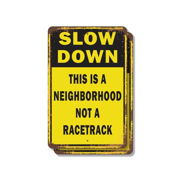 Slow Down This Is a Neighborhood Not Racetrack (2 ...