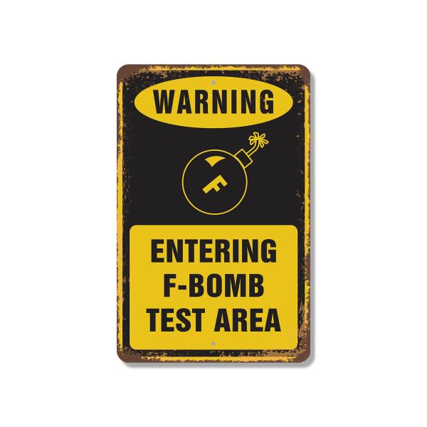 Warning Entering F-Bomb Test Area 10 Inch x 14 Inc...