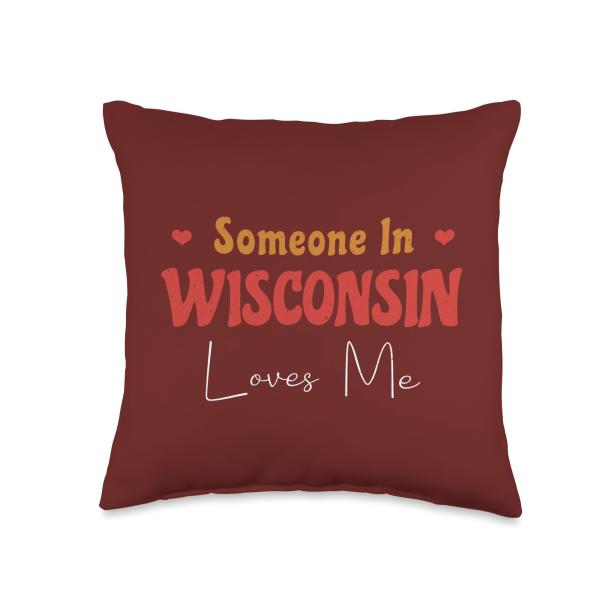 Someone In Wisconsin Loves Me America USA State Th...
