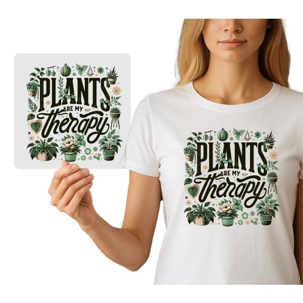 Plants are My Therapy DTF Transfer for DIY Apparel...