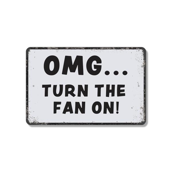 OMG Turn The Fan On Funny Distressed Bathroom 13 I...
