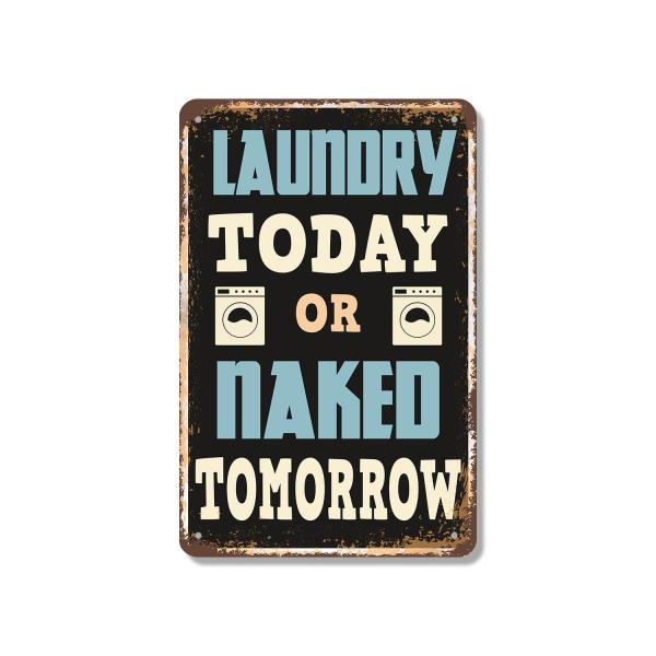 Laundry Today Or Naked Tomorrow Vintage Style 12 I...
