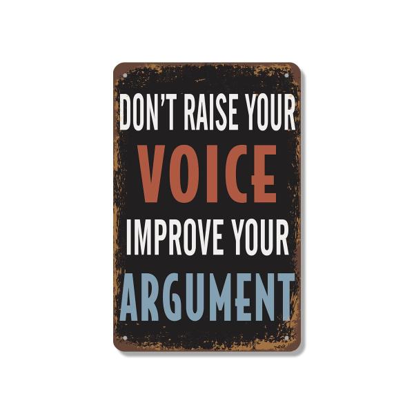 Don't Raise Your Voice Improve Your Argument Vinta...