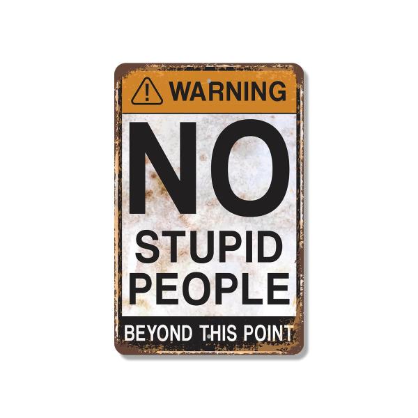 No Stupid People Beyond This Point Vintage 8 Inch ...