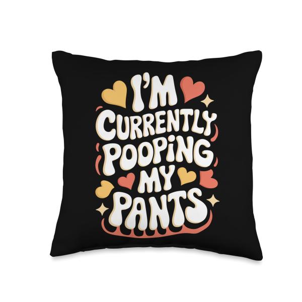 I'm Currently Pooping My Pants Throw Pillow