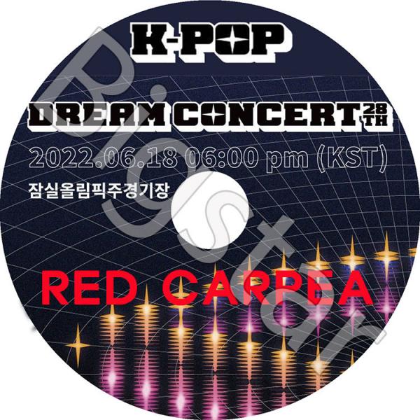 K-POP DVD 2022 DREAM CONCERT RED CARPET 2022.06.18...