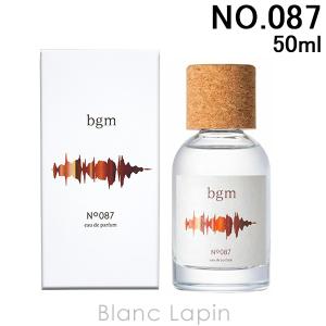 ビージーエム bgm オードパルファム NO.087 50ml [270458]｜blanc-lapin