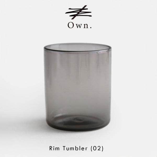 Own. / Rim Tumbler (02) | オウン/リムタンブラー/グラス/鷲塚貴紀/WAS...