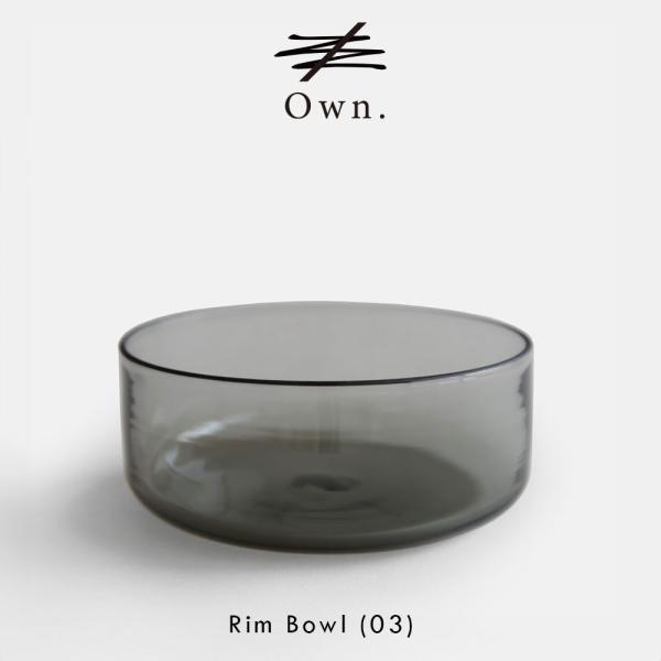 Own. / Rim Bowl (03) | オウン/リムボウル/ガラスボウル/鷲塚貴紀/WASHI...