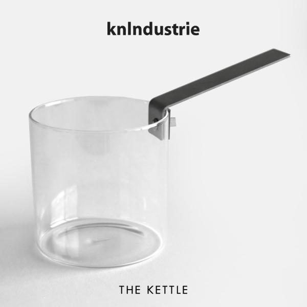 Knindustrie / THE KETTLE ガラスの片手ポット | ケイエヌインダストリー/ケ...