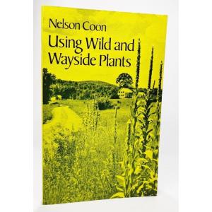 Using Wild and Wayside Plants /Nelson Coon/Dover