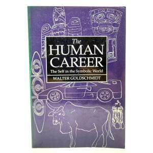 The Human Career: The Self in the Symbolic World/ Walter Goldschmidt (著) /Blackwell｜book-smile